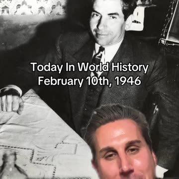 THE HISTORIC MOMENT OF FEBRUARY 10th, 1946