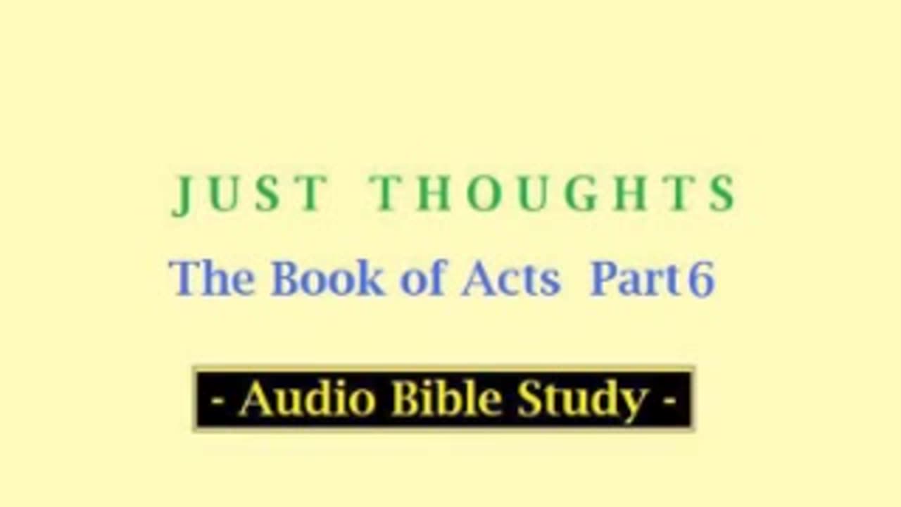 Just Thoughts - The Book of Acts Part 6 (2013) Retro