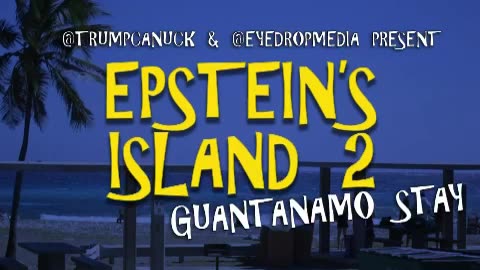 Epstein Island 2 “WHERE THEY GO ONE, THEY GO ALL TO GITMO”