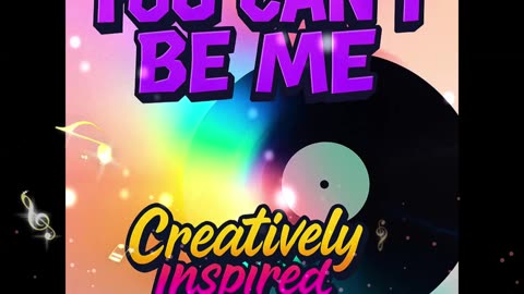 You Can't Be Me