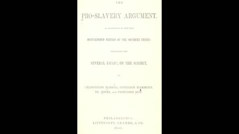 The pro-slavery argument; as maintained by the most distinguished writers of the southern states.