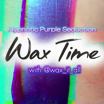 Glow-Up Body Waxing Session with Hypnotic Purple Seduction Wax | Texas Esthetician @wax_it_all