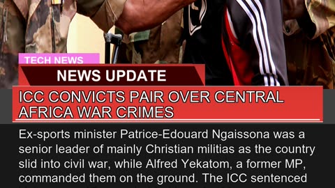 Icc Convicts Pair Over Central Africa War Crimes
