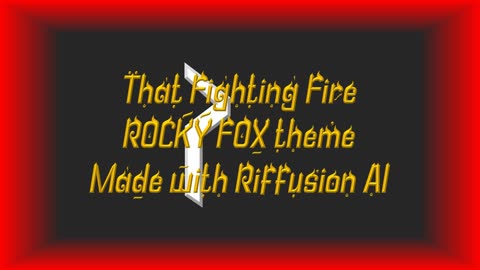 That Fighting Fire - Rocky Fox's Protoverse theme