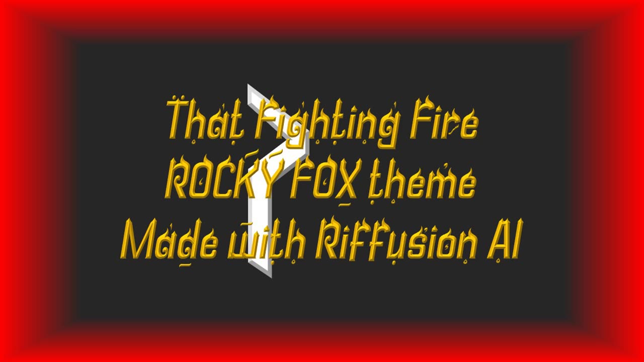 That Fighting Fire - Rocky Fox's Protoverse theme