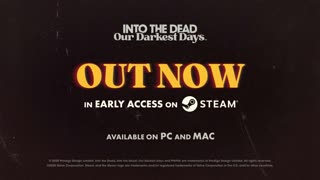 Into the Dead Our Darkest Days - Official Early Access Launch Trailer