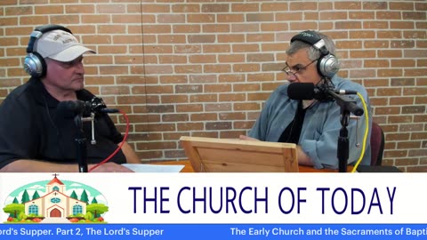 The Early Church and the Sacraments of Baptism and The Lord's Supper Part 2.
