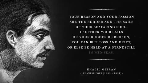 Reason and Passion - Khalil Gibran (Powerful Life Poetry)