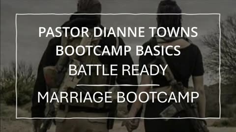 Battle Ready: Bootcamp Basics by Pastor Dianne Towns