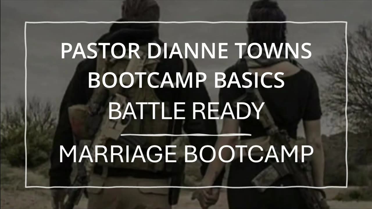 Battle Ready: Bootcamp Basics by Pastor Dianne Towns