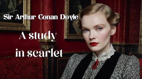 A Study In Scarlet - Sir Arthur Conan Doyle #conandoyle #audiobook #audiolibrary #audiostory