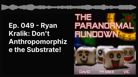 Ep. 049 - Ryan Kralik: Don't Anthropomorphize the Substrate!
