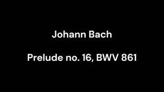 Prelude no. 16, BWV 861