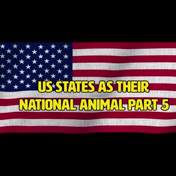 US STATES AS THEIR NATIONAL ANIMAL PART 5