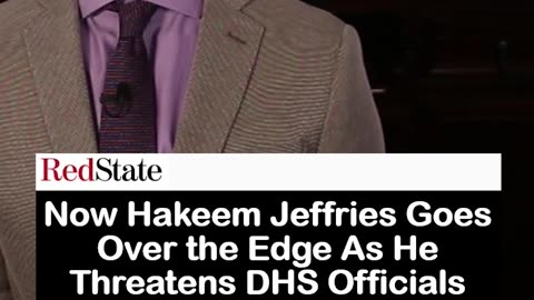 Hakeem Jeffries Threatens Retaliation if Dems who stormed ICE Facility Are Arrested