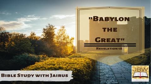 #Bible Study with #Jairus - #Revelation 18 Babylon the Great