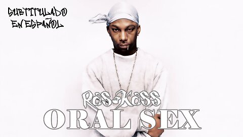 Ras Kass - Oral Sex | (Subtitulado en español) (Prod. por Da Beatminerz)