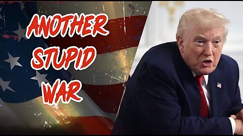 Another Stupid War