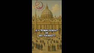 IS IT ROMAN CATHOLIC Or JUST "CATHOLIC"? #TRUTH #JESUS #CHRIST #יהוה #MARY #JOSEPH #IHS #JMJ #AMDG