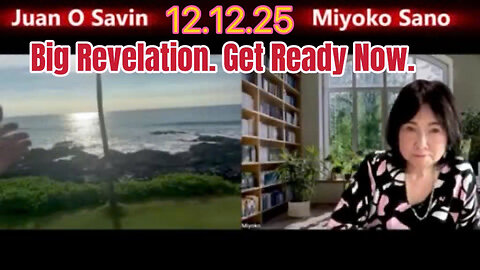 Juan O Savin Wth Miyoko Sano: Big Revelation. Get Ready Now.