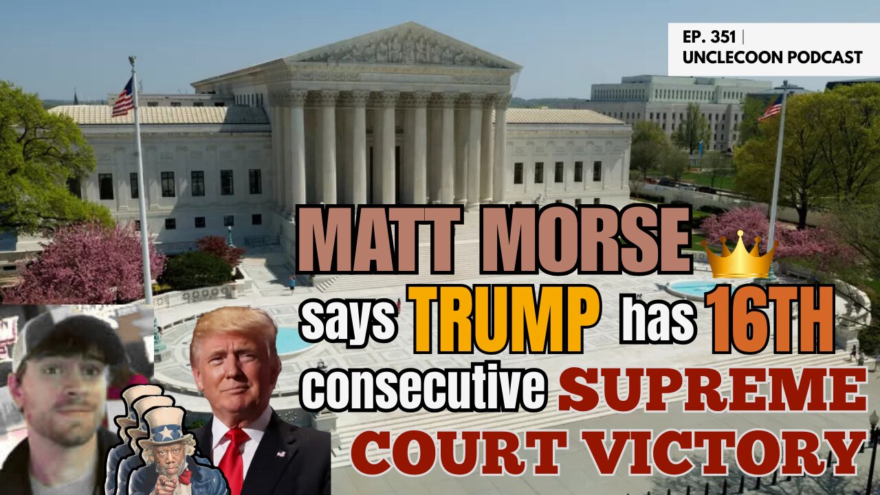 EP 351 | Trump Scores 16th Supreme Court Win | Trump’s 16th Straight Victory in Supreme Court