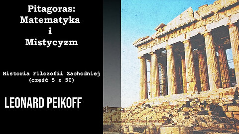 Pitagoras: Matematyka i Mistycyzm - Historia Filozofii Zachodniej (część 5 z 50)
