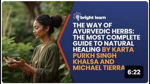 BrightLearn - The Way of Ayurvedic Herbs: The Most Complete Guide to Natural Healing by Karta Purkh Singh Khalsa and Michael Tierra