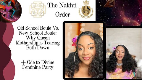 Old School Boule Vs. New School Boule + Ode to Divine Feminine Party (Goddess & Wh*re Complex)