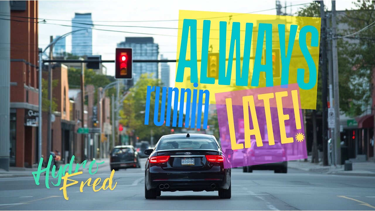 Always Runnin Late