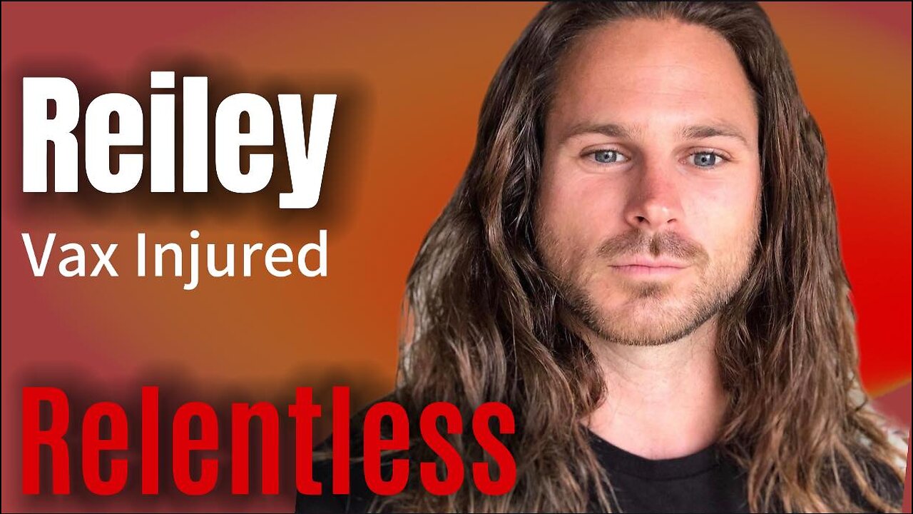 PODCAST | REILEY Vax Injured on Relentless Episode 111