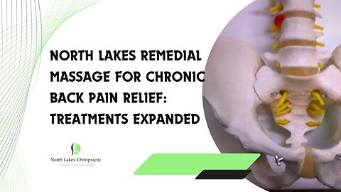 North Lakes Remedial Massage For Chronic Back Pain Relief: Treatments Expanded