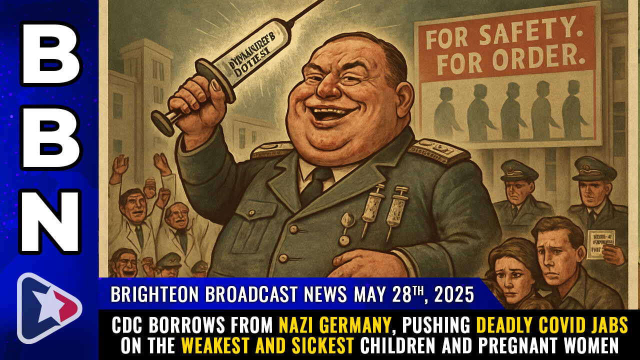 BBN, May 28, 2025 – CDC borrows from Nazi Germany, pushing deadly covid jabs...