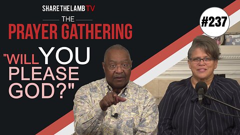 Will You Please God? | The Prayer Gathering | Share The Lamb TV