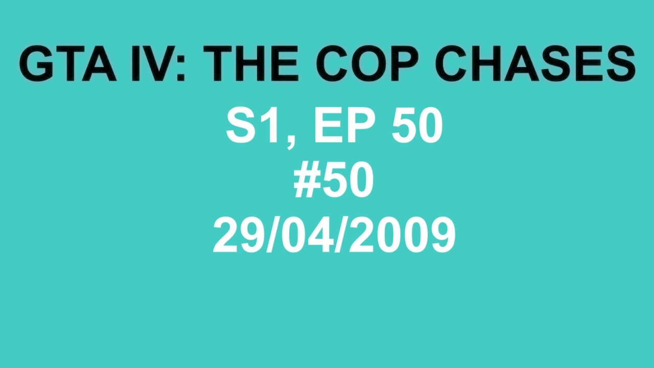 GTA IV: The Cop Chase S1 E50