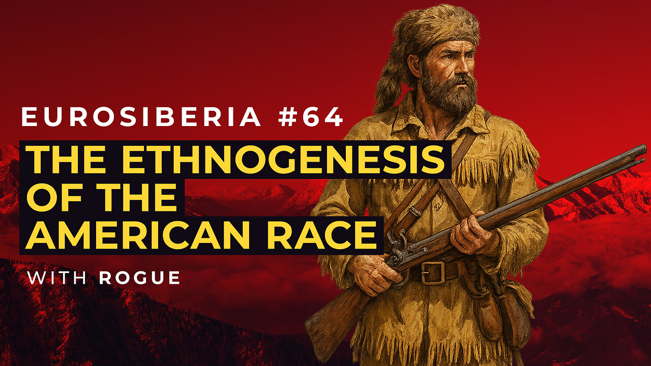 The Ethnogenesis of the American Race — Rogue — Eurosiberia #64