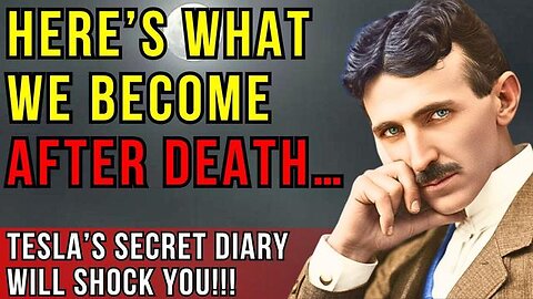Nikola Tesla on Life After Death