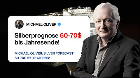 Michael Oliver: Silberprognose 60-70$ bis Jahresende!