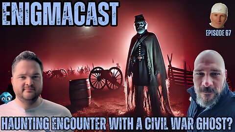 Haunting Encounter WITH A CIVIL WAR GHOST? 👻 #EnigmaCast Episode 67