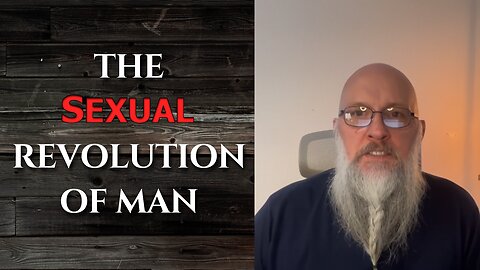 “THE SEXUAL REVOLUTION OF MAN”