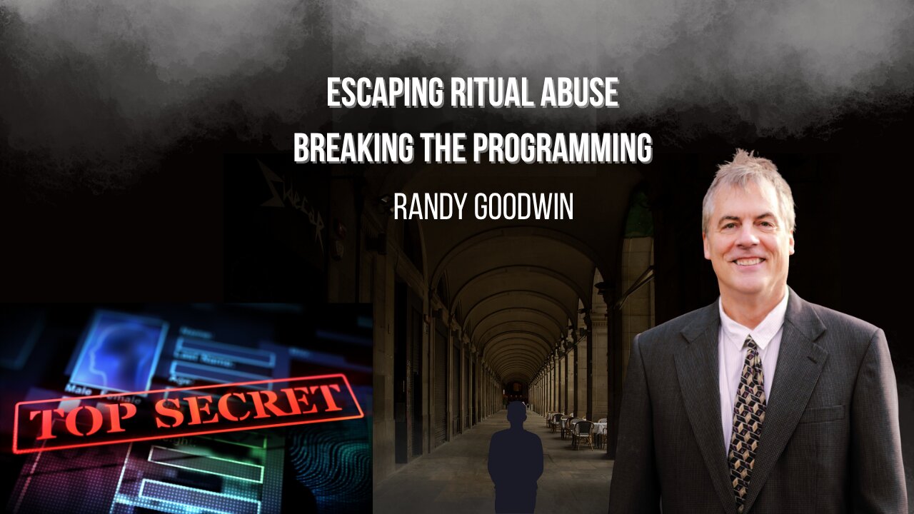 Escaping Ritual Abuse: Breaking the Programming | Randy Goodwin