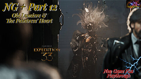 Clair Obscur: Expedition 33 NG+ Pt 12 | Finding The Paintress' Heart?