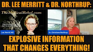 Dr. Lee Merritt & Dr. Northrup: Explosive Information That Changes Everything!