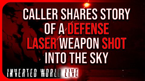 Caller Shares Story of a Defense Laser Weapon Shot Into the Sky