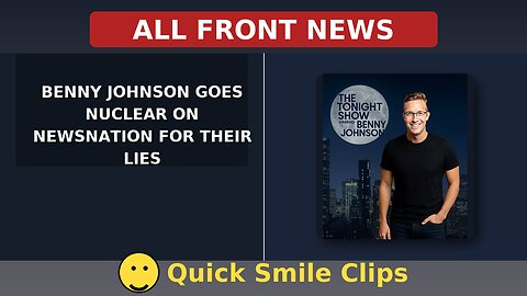 Benny Johnson nukes Newsnation for their lies about 'both sides'. Plus clips