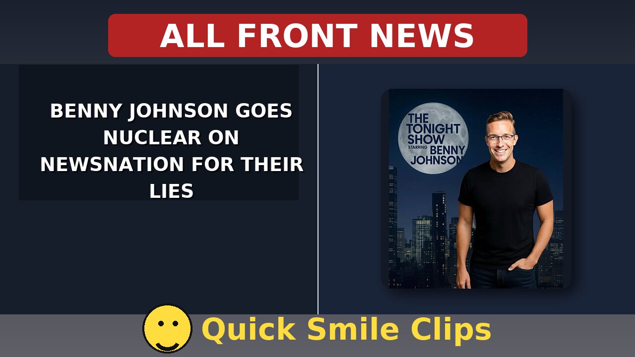 Benny Johnson nukes Newsnation for their lies about both sides. Plus clips