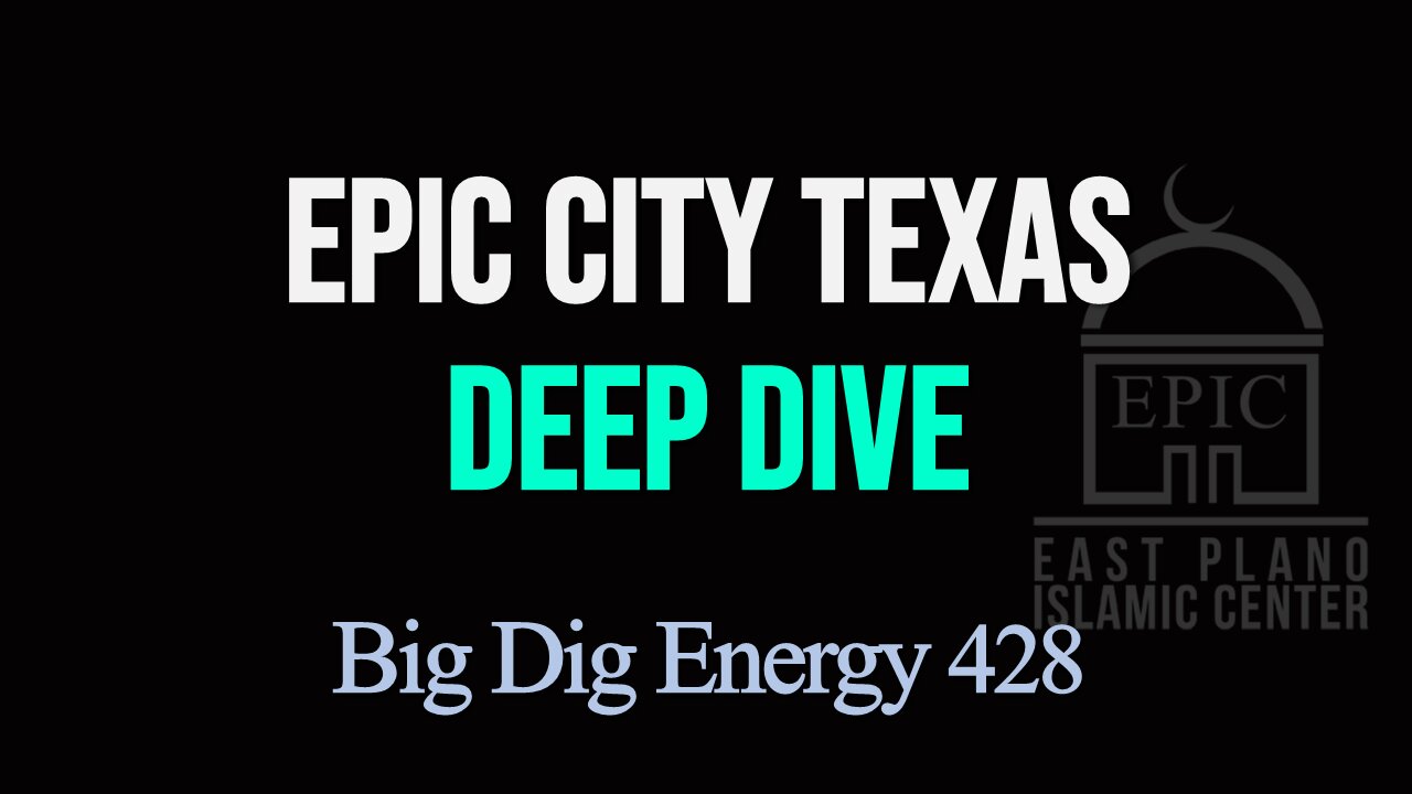 Big Dig Energy 428: Epic City Texas Deep Dive