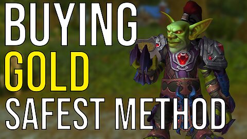 Safest way to buy World of Warcraft gold