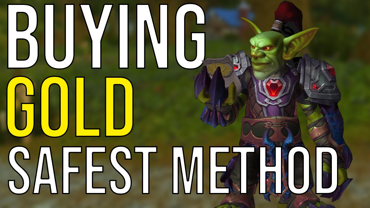 Safest way to buy World of Warcraft gold