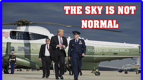 MILITARTY INTEL - THE SKY IS NOT NORMAL