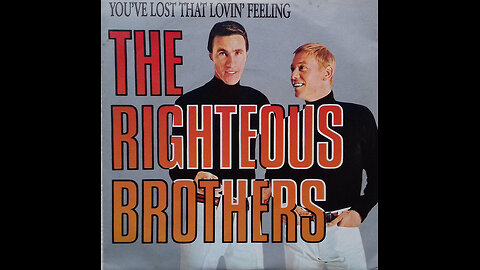 The Righteous Brothers --- You've Lost That Lovin' Feelin'